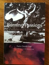 BURNING PASSIONS: INTRODUCTION TO THE STUDY OF SILENT By Paolo Cherchi Usai Mint