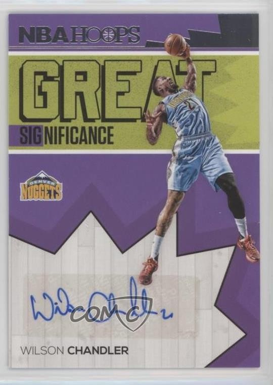 Wilson Chandler #93 2016-17 NBA Hoops Great SIGnificance