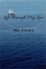 Life through my lens (Paperback or Softback)