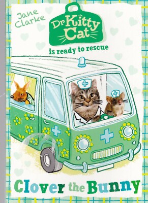 Dr KittyCat is ready to rescue Clover the Bunny Jane Clarke Book Paperback New