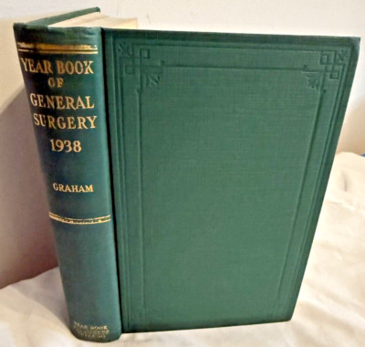 VG+ Year Book of General Surgery 1938 Graham Antique Medical Surgical Book