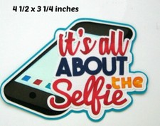 ALL ABOUT THE SELFIE TITLE scrapbook premade paper piecing 3D die cut by Rhonda