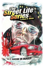 The Street Life Series: Is It Suicide or Murder? by Kevin M. Weeks (English) Pap