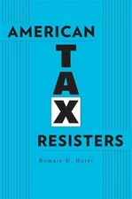 American Tax Resisters by Romain D. Huret (English) Hardcover Book