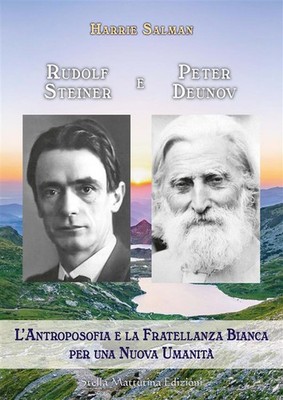 Rudolf Steiner und Peter Deunov. Anthroposophie und weiße Bruderschaft für ...