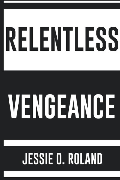 Jessie O. Roland | Relentless Vengeance | Taschenbuch | Englisch (2017)-image