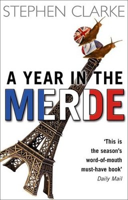 Stephen Clarke A Year In The Merde (Taschenbuch) Paul West