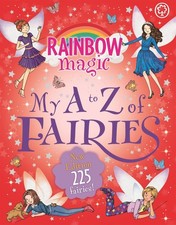 Rainbow Magic: My A to Z of Fairies: New Edition 225 Fairies! by Daisy Meadows (