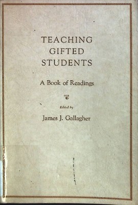 Teaching Gifted Students: A Book of readings. Gallagher, James J.: