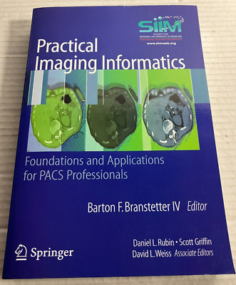 Practical Imaging Informatics: Foundation and Applications for PACS Prof 2009 PB