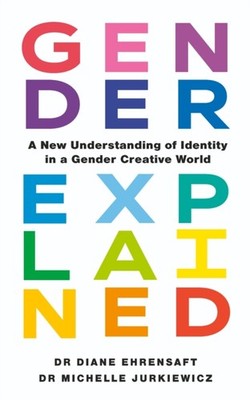 Gender Explained by Dr Diane Ehrensaft (Paperback Book)