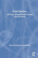 Dear Teacher: 100 Days of Inspirational Quotes and Anecdotes by Brad Johnson (En