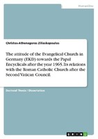 The Attitude Of The Evangelical Church In Germany (Ekd) Towards The Papal Encycl