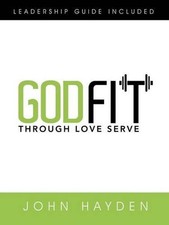 Godfit: Through Love Serve by John Hayden (English) Paperback Book