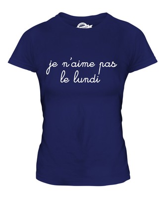 JE N AIME PAS LE LUNDI DAMEN T-SHIRT TEE SHIRT TOP 36 38 40 42 44 46 48