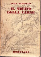 LN- IL MOLINO DELLA CARNE - LUIGI BARTOLINI - BOMPIANI --- 1931- B- YFS400