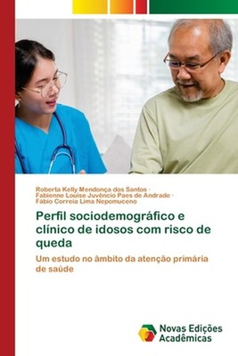 Perfil sociodemogrfico e clnico de idosos com risco de queda by Roberta Kelly Me