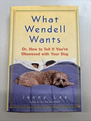 What Wendell Wants: Or, How to Tell If Y..., Lee, Jenny