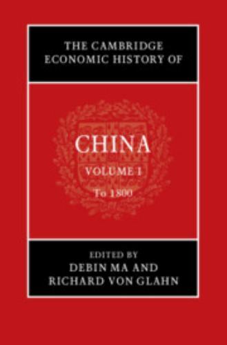 The Cambridge Economic History of China: Volume 1, To 1800 Ma von Glahn Hardback