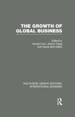 Growth of Global Business (RLE International Business) by Jeremy L. Clegg (2014,