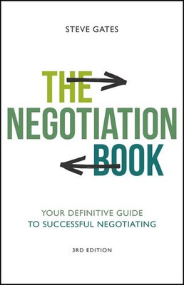 The Negotiation Book Your Definitive Guide to Successful Negotiating Steve Gates