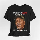 Clayton Bigsby Let That Hate Out Dave Chappelle Sarcastic Meme Funny T-Shirt