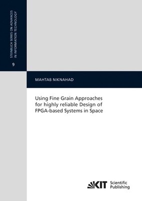 Using Fine Grain Approaches for highly reliable Design of FPGA-based Systems in