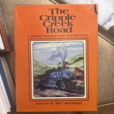 Cripple Creek Road: A Midland Terminal Guide and Data Book by McFarland
