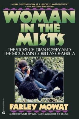 Woman in the Mists: The Story of Dian Fo- paperback, Farley Mowat, 9780446387200