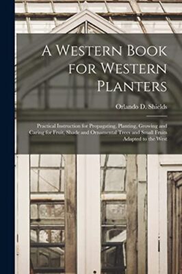 Shields - A Western Book for Western Planters  Practical Instruction f - X555z