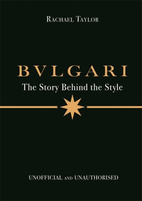 Bulgari: The Story Behind the Style by Rachael Taylor (Hardback Book) - Image 2