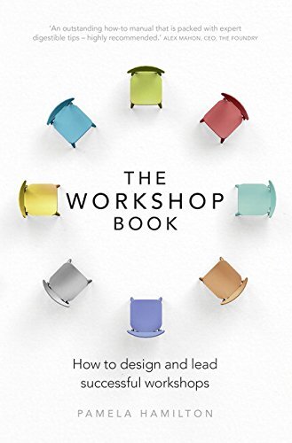 The Workshop Book: How to design and lead successful workshops,P