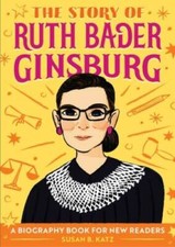The Story of Ruth Bader Ginsburg: A Biography Book for New Readers - GOOD