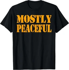 Mostly Peaceful T-Shirt