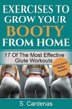 Exercises to Grow Your Booty From Home: 17 of the Most Effective Glute Workouts