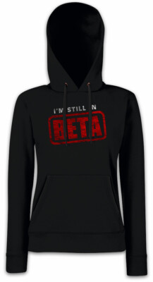 I'm Still In Beta Damen Hoodie Sweatshirt Fun Nerd Computer Science Scientist