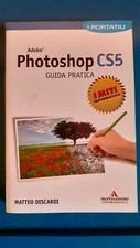 Adobe Photoshop CS5. Guida pratica. Discardi - Mondadori informatica