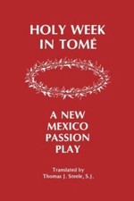 Holy Week in Tome: A New Mexico Passion Play, USED-Very Good,