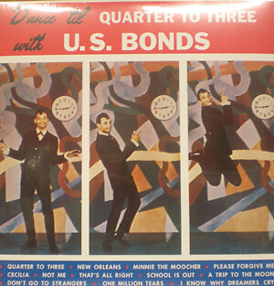 Gary U.S. Bonds - Dance 'Til Quarter To Three With U.S. Bonds 2013 LP, Album, RE