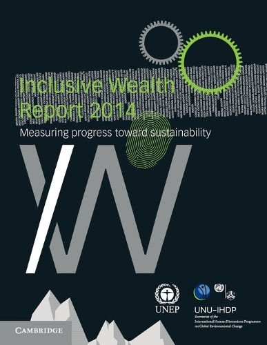 Inclusive Wealth Report 2014 - 9781107524002