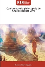 Comprendre la philosophie de Charles-Robert Dimi by Romain Hubert T?gofack (Fren