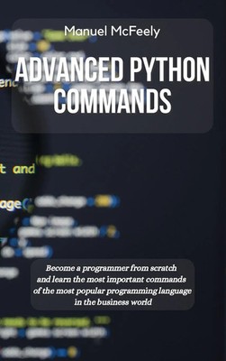 Manuel McFeely | ADVANCED PYTHON COMMANDS | Buch | Englisch (2021) | PYTHON