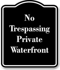 No Trespassing - Private Waterfront BLACK Aluminum Composite Sign