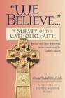 We Believe...: A Survey of the Catholic Faith - Paperback - GOOD