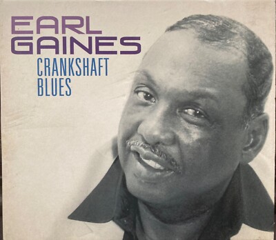 Earl Gaines - Crankshaft Blues - Earl Gaines CD 