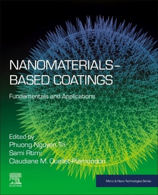 Nanomaterials-Based Coatings : Fundamentals and Applications, Paperback by Tr...