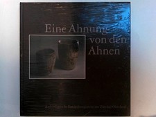 Eine Ahnung von den Ahnen : archäologische Entdeckungsreise ins Schweizer Oberla