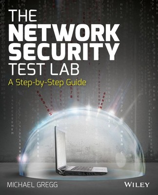 The Network Security Test Lab | A Step-By-Step Guide | Michael Gregg | Englisch