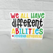 We All Have Different Abilities Sticker