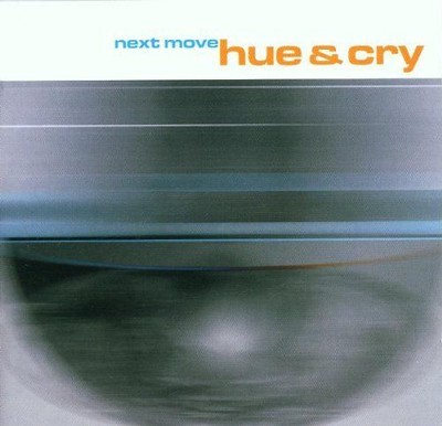 Hue & Cry - Next Move